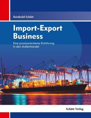 Buchcover Import-Export Business | Reinhold Schütt | EAN 9783945741061 | ISBN 3-945741-06-8 | ISBN 978-3-945741-06-1