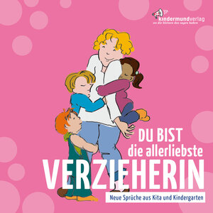 Buchcover Du bist die allerliebste Verzieherin  | EAN 9783945750506 | ISBN 3-945750-50-4 | ISBN 978-3-945750-50-6