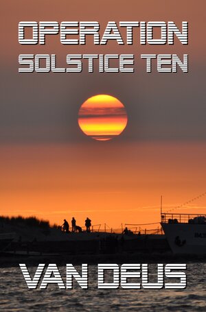 Buchcover Operation Solstice Ten | Van Deus | EAN 9783945752357 | ISBN 3-945752-35-3 | ISBN 978-3-945752-35-7