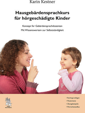 Buchcover Hausgebärdensprachkurs für hörgeschädigte Kinder | Karin Kestner | EAN 9783945761021 | ISBN 3-945761-02-6 | ISBN 978-3-945761-02-1