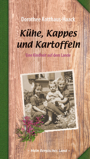 Buchcover Kühe, Kappes und Kartoffeln | Dorothee Kotthaus-Haack | EAN 9783945763544 | ISBN 3-945763-54-1 | ISBN 978-3-945763-54-4
