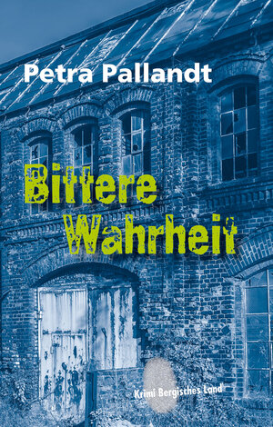 Buchcover Bittere Wahrheit | Petra Pallandt | EAN 9783945763568 | ISBN 3-945763-56-8 | ISBN 978-3-945763-56-8