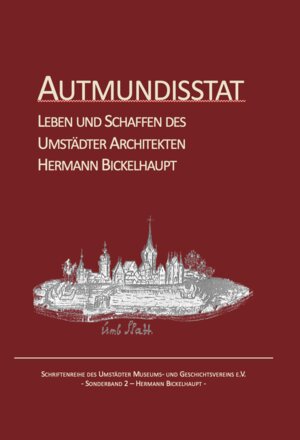 Buchcover Autmundisstat Leben und Schaffen des Umstädter Architekten Hermann Bickelhaupt  | EAN 9783945765265 | ISBN 3-945765-26-9 | ISBN 978-3-945765-26-5