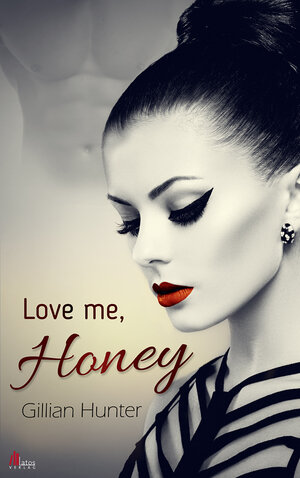 Buchcover Love me, Honey | Gillian Hunter | EAN 9783945766026 | ISBN 3-945766-02-8 | ISBN 978-3-945766-02-6