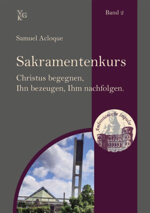 Buchcover Sakramentenkurs. | Samuel Acloque | EAN 9783945768334 | ISBN 3-945768-33-0 | ISBN 978-3-945768-33-4