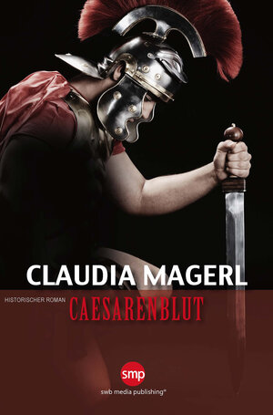 Buchcover Caesarenblut | Claudia Magerl | EAN 9783945769072 | ISBN 3-945769-07-8 | ISBN 978-3-945769-07-2