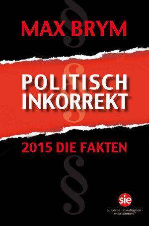 Buchcover Politisch Inkorrekt | Max Brym | EAN 9783945769263 | ISBN 3-945769-26-4 | ISBN 978-3-945769-26-3