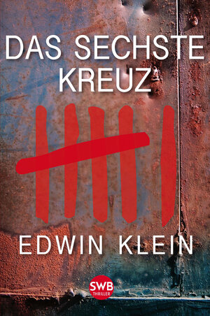 Buchcover Das sechste Kreuz | Edwin Klein | EAN 9783945769638 | ISBN 3-945769-63-9 | ISBN 978-3-945769-63-8