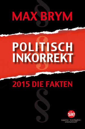 Buchcover Politisch Inkorrekt | Max Brym | EAN 9783945769720 | ISBN 3-945769-72-8 | ISBN 978-3-945769-72-0