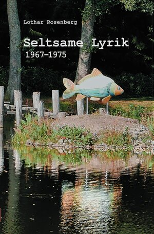 Buchcover Seltsame Lyrik | Lothar Rosenberg | EAN 9783945770115 | ISBN 3-945770-11-4 | ISBN 978-3-945770-11-5