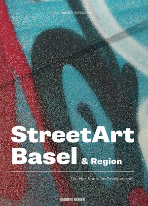 Buchcover STREETART BASEL  | EAN 9783945772003 | ISBN 3-945772-00-1 | ISBN 978-3-945772-00-3