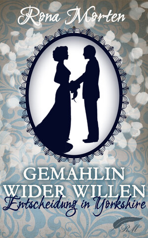Buchcover Gemahlin wider Willen | Rona Morten | EAN 9783945775080 | ISBN 3-945775-08-6 | ISBN 978-3-945775-08-0