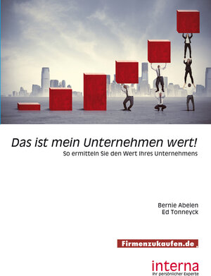 Buchcover Das ist mein Unternehmen wert! | Berrie Abelen | EAN 9783945778272 | ISBN 3-945778-27-1 | ISBN 978-3-945778-27-2