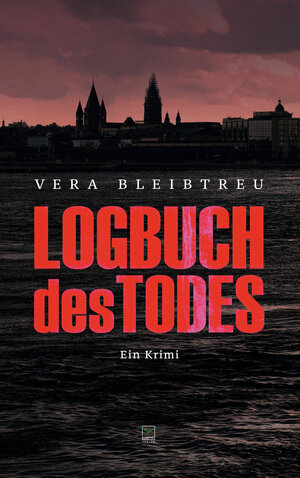 Buchcover Logbuch des Todes | Vera Bleibtreu | EAN 9783945782200 | ISBN 3-945782-20-1 | ISBN 978-3-945782-20-0
