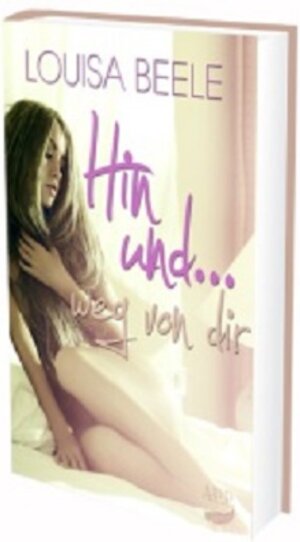 Buchcover Hin und weg von Dir | Louisa Beele | EAN 9783945786369 | ISBN 3-945786-36-3 | ISBN 978-3-945786-36-9