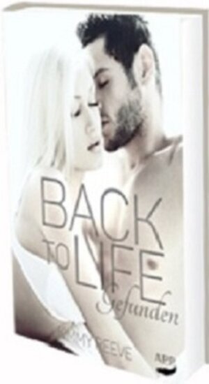 Buchcover Back to Life - Gefunden | Kimmy Reeve | EAN 9783945786765 | ISBN 3-945786-76-2 | ISBN 978-3-945786-76-5