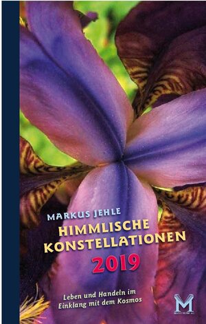 Buchcover Himmlische Konstellationen 2019 Astrologisches Jahrbuch | Markus Jehle | EAN 9783945791547 | ISBN 3-945791-54-5 | ISBN 978-3-945791-54-7
