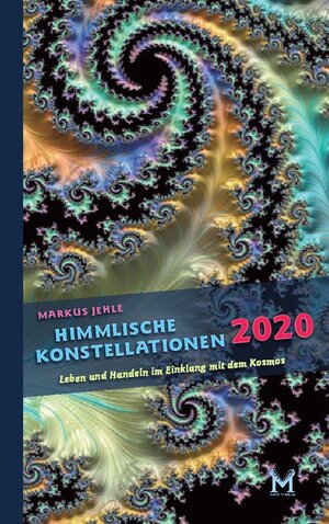 Buchcover Himmlische Konstellationen 2020 Astrologisches Jahrbuch | Markus Jehle | EAN 9783945791660 | ISBN 3-945791-66-9 | ISBN 978-3-945791-66-0