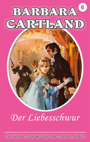 Buchcover 06. Der Liebesschwur | Barbara Cartland | EAN 9783945794319 | ISBN 3-945794-31-5 | ISBN 978-3-945794-31-9