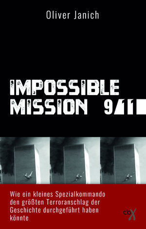 Buchcover Impossible Mission 9/11 | Oliver Janich | EAN 9783945794913 | ISBN 3-945794-91-9 | ISBN 978-3-945794-91-3