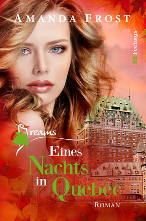 Buchcover Dreams - Eines Nachts in Quebec | Amanda Frost | EAN 9783945796627 | ISBN 3-945796-62-8 | ISBN 978-3-945796-62-7