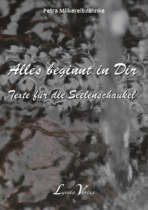 Buchcover Alles beginnt in Dir | Petra Milkereit-Jähnke | EAN 9783945798355 | ISBN 3-945798-35-3 | ISBN 978-3-945798-35-5