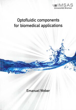 Buchcover Optofluidic components for biomedical applications | Emanuel Weber | EAN 9783945802007 | ISBN 3-945802-00-8 | ISBN 978-3-945802-00-7