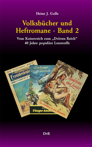 Buchcover Volksbücher und Heftromane : Band 2 | Heinz J. Galle | EAN 9783945807347 | ISBN 3-945807-34-4 | ISBN 978-3-945807-34-7