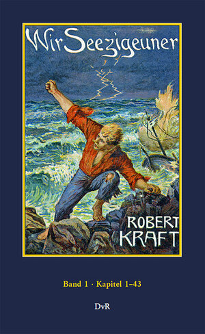 Buchcover Wir Seezigeuner : Band 1 | Robert Kraft | EAN 9783945807767 | ISBN 3-945807-76-X | ISBN 978-3-945807-76-7