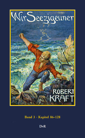 Buchcover Wir Seezigeuner : Band 3 | Robert Kraft | EAN 9783945807781 | ISBN 3-945807-78-6 | ISBN 978-3-945807-78-1
