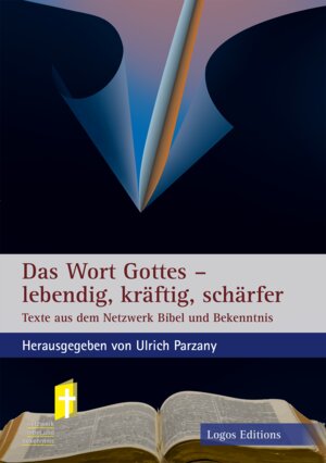 Buchcover Das Wort Gottes - lebendig, kräftig, schärfer | Ulrich Parzany | EAN 9783945818251 | ISBN 3-945818-25-7 | ISBN 978-3-945818-25-1