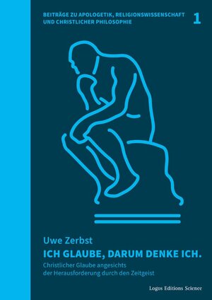 Buchcover Ich glaube, darum denke ich. | Uwe Zerbst | EAN 9783945818299 | ISBN 3-945818-29-X | ISBN 978-3-945818-29-9