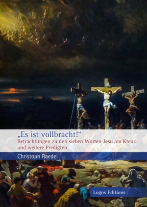 Buchcover „Es ist vollbracht!“ | Christoph Raedel | EAN 9783945818305 | ISBN 3-945818-30-3 | ISBN 978-3-945818-30-5