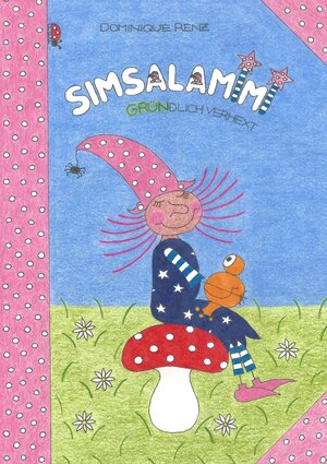 Buchcover Simsalamimi | Dominique Renz | EAN 9783945820018 | ISBN 3-945820-01-4 | ISBN 978-3-945820-01-8