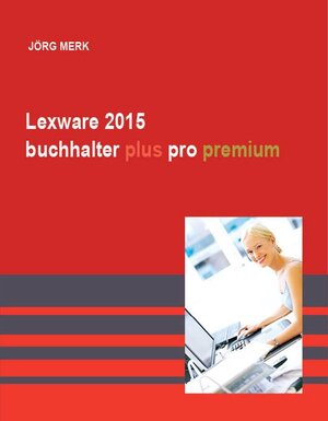 Buchcover Lexware 2015 buchhalter plus pro premium | Jörg Merk | EAN 9783945827000 | ISBN 3-945827-00-0 | ISBN 978-3-945827-00-0