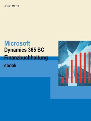 Buchcover Microsoft Dynamics 365 BC Finanzbuchhaltung - E-book | Jörg Merk | EAN 9783945827697 | ISBN 3-945827-69-8 | ISBN 978-3-945827-69-7