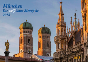 Buchcover München - Die weißblaue Metropole 2018  | EAN 9783945828762 | ISBN 3-945828-76-7 | ISBN 978-3-945828-76-2