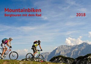 Buchcover Mountainbiken - Bergtouren mit dem Rad 2018  | EAN 9783945828991 | ISBN 3-945828-99-6 | ISBN 978-3-945828-99-1
