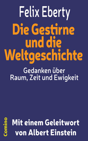 Buchcover Die Gestirne und die Weltgeschichte - Gedanken über Raum, Zeit und Ewigkeit | Felix Eberty | EAN 9783945831014 | ISBN 3-945831-01-6 | ISBN 978-3-945831-01-4