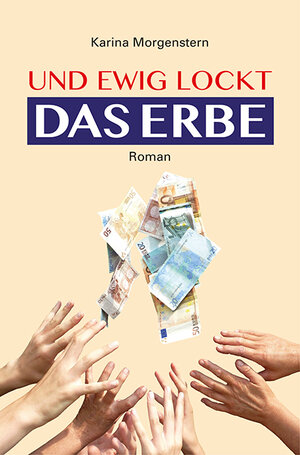 Buchcover Und ewig lockt das Erbe | Karina Morgenstern | EAN 9783945833346 | ISBN 3-945833-34-5 | ISBN 978-3-945833-34-6