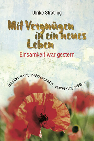 Buchcover Mit Vergnügen in ein neues Leben | Ulrike Strätling | EAN 9783945833681 | ISBN 3-945833-68-X | ISBN 978-3-945833-68-1