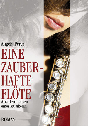 Buchcover Eine zauberhafte Flöte | Angela Perez | EAN 9783945833698 | ISBN 3-945833-69-8 | ISBN 978-3-945833-69-8