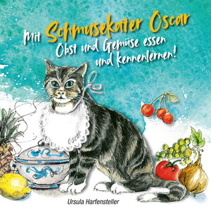 Buchcover Mit Schmusekater Oscar Obst und Gemüse essen und kennenlernen! | Ursula Harfensteller | EAN 9783945833964 | ISBN 3-945833-96-5 | ISBN 978-3-945833-96-4