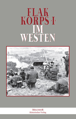 Buchcover Flakkorps I im Westen | EAN 9783945853023 | ISBN 3-945853-02-8 | ISBN 978-3-945853-02-3