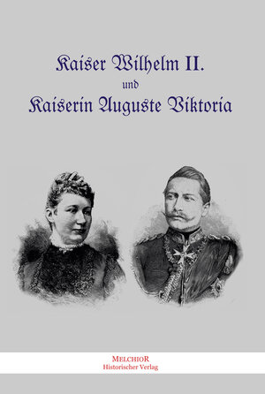 Buchcover Kaiser Wilhelm II. und Kaiserin Auguste Viktoria | J. G. Obst | EAN 9783945853337 | ISBN 3-945853-33-8 | ISBN 978-3-945853-33-7