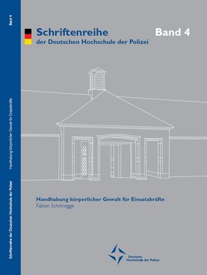 Buchcover Handhabung körperlicher Gewalt für Einsatzkräfte | Fabian Schönegge | EAN 9783945856062 | ISBN 3-945856-06-X | ISBN 978-3-945856-06-2