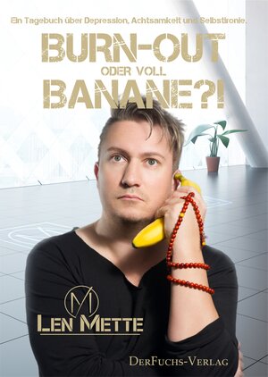 Buchcover Burn-out oder voll Banane?! | Len Mette | EAN 9783945858301 | ISBN 3-945858-30-5 | ISBN 978-3-945858-30-1