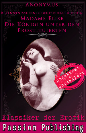 Buchcover Klassiker der Erotik Nr. 72: Madame Elise Die Königin unter den Prostituierten | Anonymus | EAN 9783945860168 | ISBN 3-945860-16-4 | ISBN 978-3-945860-16-8