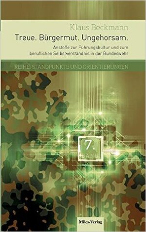 Buchcover Treue.Bürgermut.Ungehorsam. | Klaus Beckmann | EAN 9783945861219 | ISBN 3-945861-21-7 | ISBN 978-3-945861-21-9