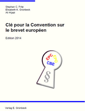 Buchcover Clé pour la Convention sur le brevet européen - Edition 2018 | Stephan C. Fritz | EAN 9783945863114 | ISBN 3-945863-11-2 | ISBN 978-3-945863-11-4